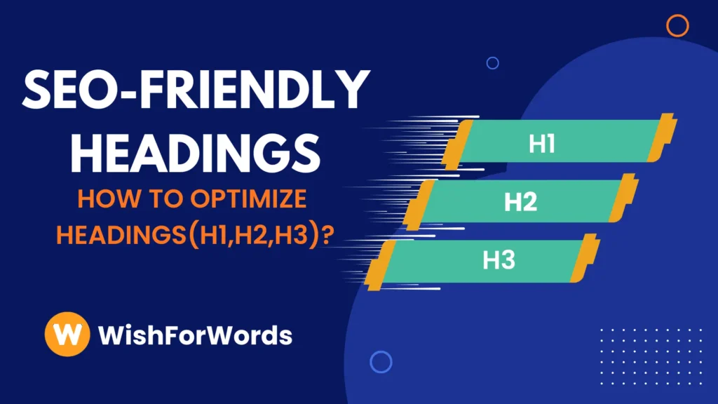 How to Write SEO-Friendly Headings (H1, H2, and H3) in a blog post?
