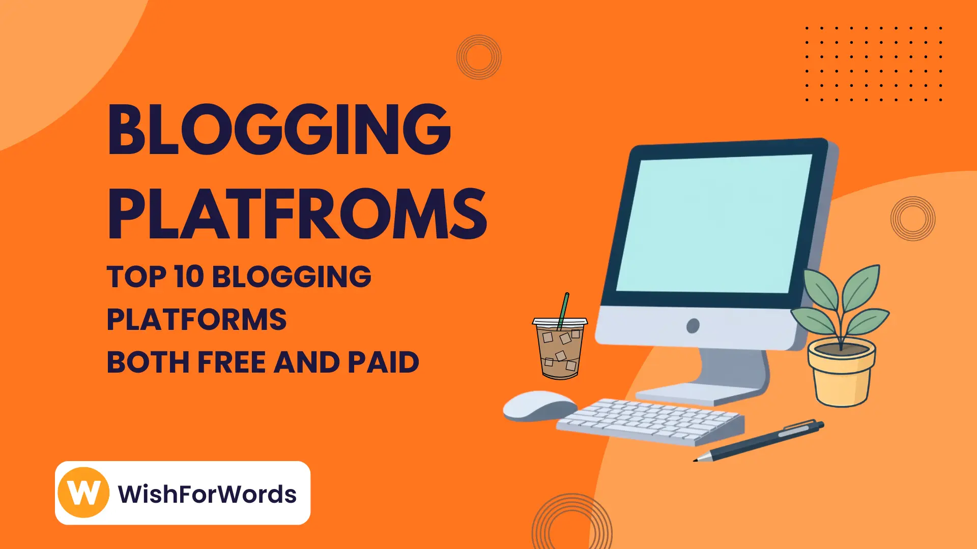You are currently viewing 10 Best Blogging Platforms in 2026 (Complete Guide)