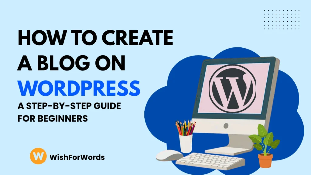How to Make a Blog on WordPress in 2026: A Step-by-Step Beginner’s Guide